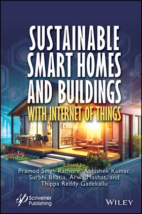 Singh Rathore / Kumar / Bhatia |  Sustainable Smart Homes and Buildings with Internet of Things | Buch |  Sack Fachmedien