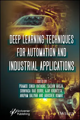 Rathore / Ahuja / Burri |  Deep Learning Techniques for Automation and Industrial Applications | Buch |  Sack Fachmedien