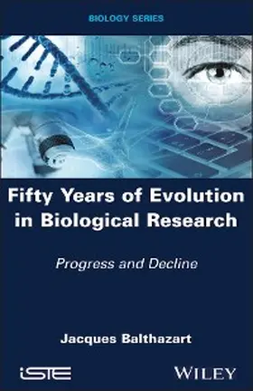 Balthazart |  Fifty Years of Evolution in Biological Research | eBook | Sack Fachmedien