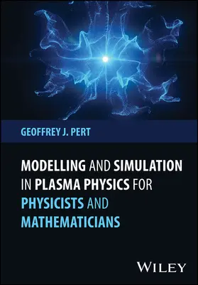 Pert |  Modelling and Simulation in Plasma Physics for Physicists and Mathematicians | Buch |  Sack Fachmedien
