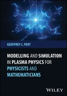 Pert |  Modelling and Simulation in Plasma Physics for Physicists and Mathematicians | eBook | Sack Fachmedien