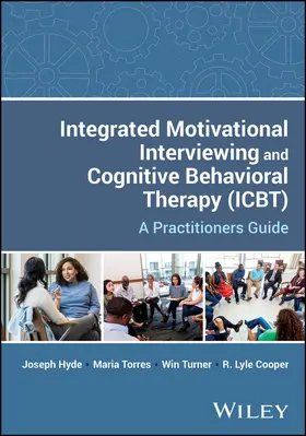 Hyde / Torres / Turner |  Integrated Motivational Interviewing and Cognitive Behavioral Therapy (Icbt) | Buch |  Sack Fachmedien