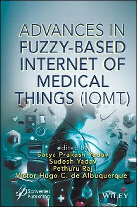 Prakash Yadav / Yadav / Raj | Advances in Fuzzy-Based Internet of Medical Things (IoMT) | E-Book | sack.de