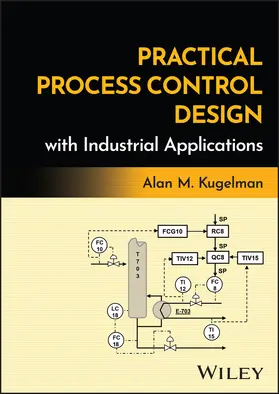 Kugelman |  Practical Process Control Design with Industrial Applications | Buch |  Sack Fachmedien