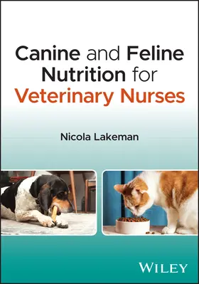 Lakeman |  Canine and Feline Nutrition for Veterinary Nurses | Buch |  Sack Fachmedien
