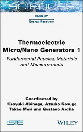 Akinaga / Kosuga / Mori |  Thermoelectric Micro / Nano Generators, Volume 1 | eBook | Sack Fachmedien