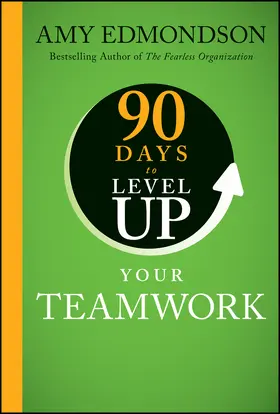 Edmondson |  90 Days to Level Up Your Teamwork | Buch |  Sack Fachmedien