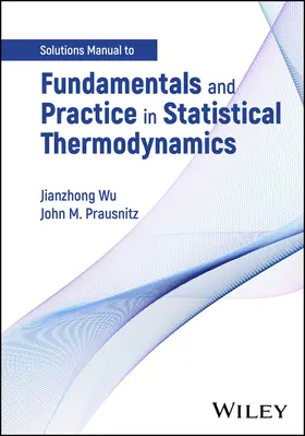 Wu / Prausnitz |  Fundamentals and Practice in Statistical Thermodynamics, Solutions Manual | Buch |  Sack Fachmedien