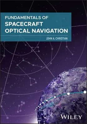 Christian |  Fundamentals of Spacecraft Optical Navigation | Buch |  Sack Fachmedien