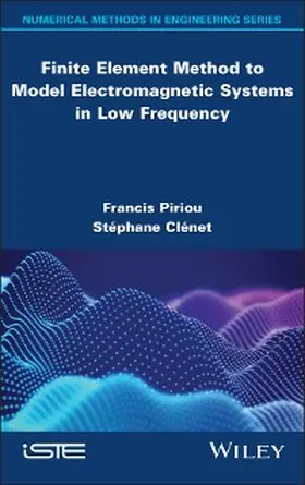 Piriou / Clenet | Finite Element Method to Model Electromagnetic Systems in Low Frequency | E-Book | www.sack.de