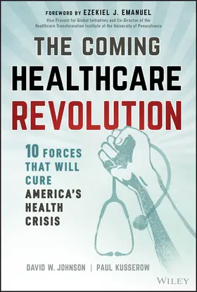 Johnson / Kusserow |  The Coming Healthcare Revolution | Buch |  Sack Fachmedien