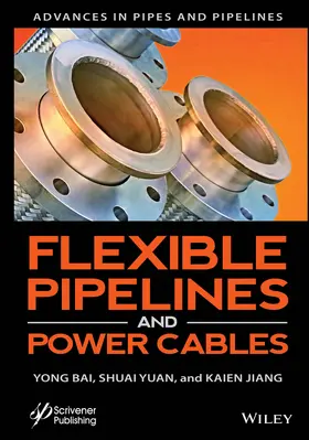 Bai / Yuan / Jiang |  Flexible Pipelines and Power Cables | Buch |  Sack Fachmedien