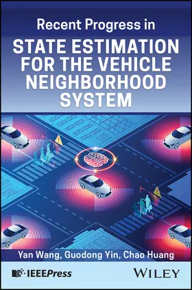 Wang / Yin / Huang |  Recent Progress in State Estimation for the Vehicle Neighborhood System | Buch |  Sack Fachmedien