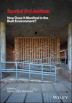 Morshed |  Spatial (In) Justice: How Does It Manifest in the Built Environment? | Buch |  Sack Fachmedien