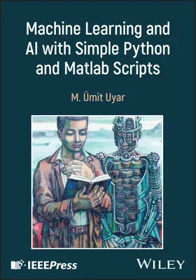 Uyar |  Machine Learning and AI with Simple Python and MATLAB Scripts | Buch |  Sack Fachmedien