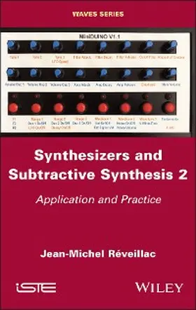 Reveillac |  Synthesizers and Subtractive Synthesis, Volume 2 | eBook | Sack Fachmedien