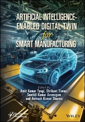 Tyagi / Tiwari / Arumugam |  Artificial Intelligence-Enabled Digital Twin for Smart Manufacturing | eBook | Sack Fachmedien
