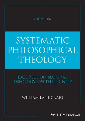 Craig |  Systematic Philosophical Theology, Volume 2b | Buch |  Sack Fachmedien
