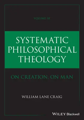Craig |  Systematic Philosophical Theology, Volume 3 | Buch |  Sack Fachmedien