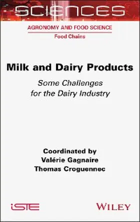 Gagnaire / Croguennec |  Milk and Dairy Products: Some Challenges for the Dairy Industry | eBook | Sack Fachmedien