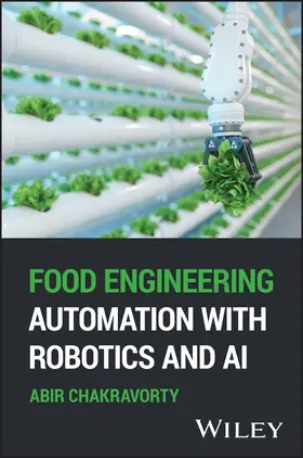 Chakravorty |  Food Engineering Automation with Robotics and AI | Buch |  Sack Fachmedien