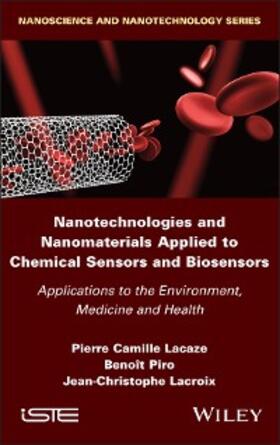 Lacaze / Piro / Lacroix |  Nanotechnologies and Nanomaterials Applied to Chemical Sensors and Biosensors | eBook | Sack Fachmedien