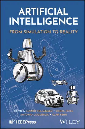 Velasquez / Patel / Loquercio |  Artificial Intelligence: From Simulation to Realit y | Buch |  Sack Fachmedien