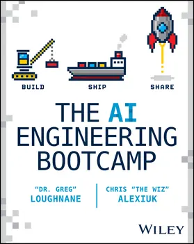 Loughnane / Alexiuk |  The AI Engineering Bootcamp | Buch |  Sack Fachmedien