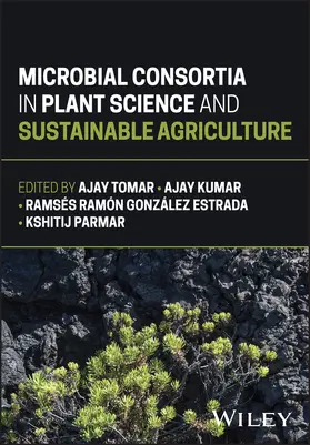 Tomar / Kumar / Parmar |  Microbial Consortia in Plant Science and Sustainable Agriculture | Buch |  Sack Fachmedien