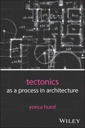 Hurol |  Tectonics as a Process in Architecture | Buch |  Sack Fachmedien
