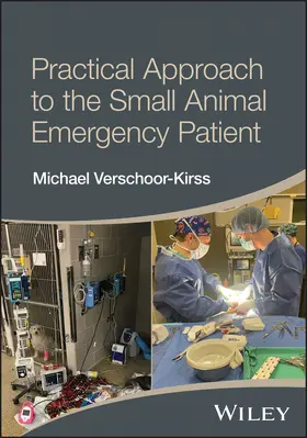 Verschoor-Kirss |  Practical Approach to the Small Animal Emergency Patient | Buch |  Sack Fachmedien