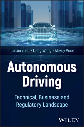 Zhao / Wang / Vinel | Autonomous Driving: Technical, Business and Regula tory Landscape | Buch | 978-1-394-34079-8 | www.sack.de