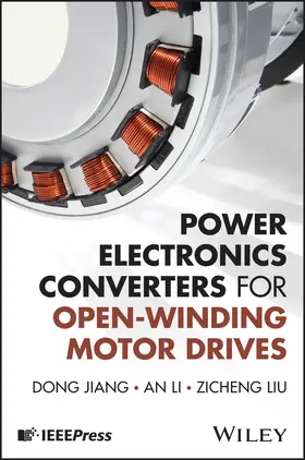 Jiang / Li / Liu |  Power Electronics Converters for Open-Winding Motor Drives | Buch |  Sack Fachmedien