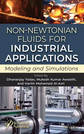 Yadav / Awasthi / Mohamed Al-Azri |  Non-Newtonian Fluids for Industrial Applications | Buch |  Sack Fachmedien