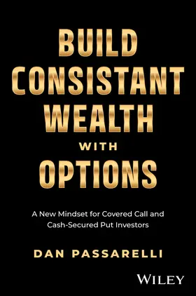 Passarelli |  Build Consistent Wealth with Options | Buch |  Sack Fachmedien