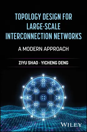 Shao / Deng |  Topology Design for Large-Scale Interconnection Networks | Buch |  Sack Fachmedien