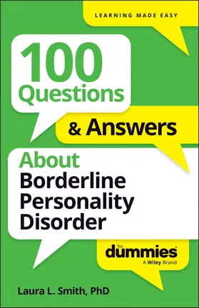 Smith | 100 Questions & Answers About Borderline Personality Disorder For Dummies | Buch | 978-1-394-36876-1 | www.sack.de