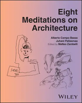 Pallasmaa / Campo Baeza / Zambelli |  Eight Meditations on Architecture | Buch |  Sack Fachmedien