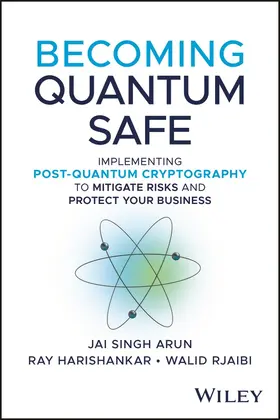 Arun / Harishankar / Rjaibi |  Becoming Quantum Safe | Buch |  Sack Fachmedien