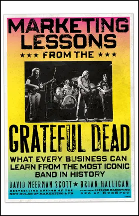 Scott / Halligan |  Marketing Lessons from the Grateful Dead | Buch |  Sack Fachmedien