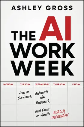 Gross |  The AI Workweek | Buch |  Sack Fachmedien
