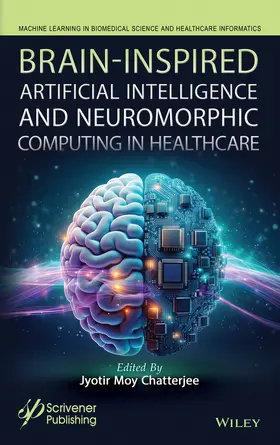 Chatterjee |  Brain-Inspired Artificial Intelligence and Neuromorphic Computing in Revolutionizing Medical Technologies with Neural Architectures | Buch |  Sack Fachmedien