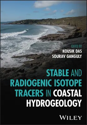 Das / Ganguly |  Stable and Radiogenic Isotope Tracers in Coastal Hydrogeology | Buch |  Sack Fachmedien