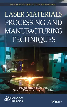 Bahadur / Kunar / Naim | Laser Materials Processing and Manufacturing Techniques | Buch | 978-1-394-39876-8 | www.sack.de