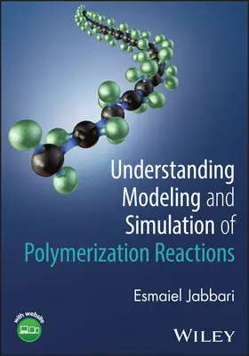 Jabbari |  Understanding Modeling and Simulation of Polymerization Reactions | Buch |  Sack Fachmedien