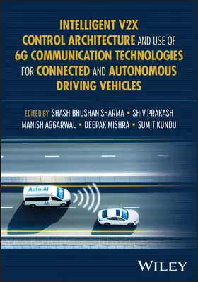 Sharma / Prakash / Aggarwal |  Intelligent V2X Control Architecture and use of 6G Communication Technologies for Connected and Autonomous Driving Vehicles | Buch |  Sack Fachmedien