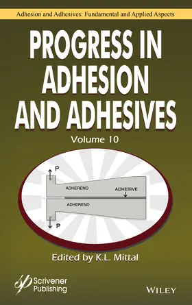 Mittal | Progress in Adhesion and Adhesives, Volume 10 | Buch | 978-1-394-42021-6 | www.sack.de