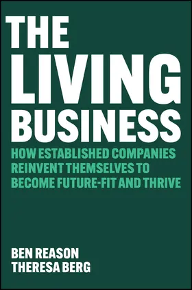 Reason / Berg |  The Living Business | Buch |  Sack Fachmedien