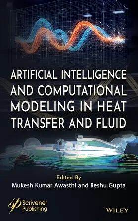 Awasthi / Gupta |  Artificial Intelligence and Computational Modeling in Heat Transfer and Fluid Dynamics | Buch |  Sack Fachmedien