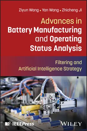 Wang / Ji |  Advances in Battery Manufacturing and Operating Status Analysis | Buch |  Sack Fachmedien